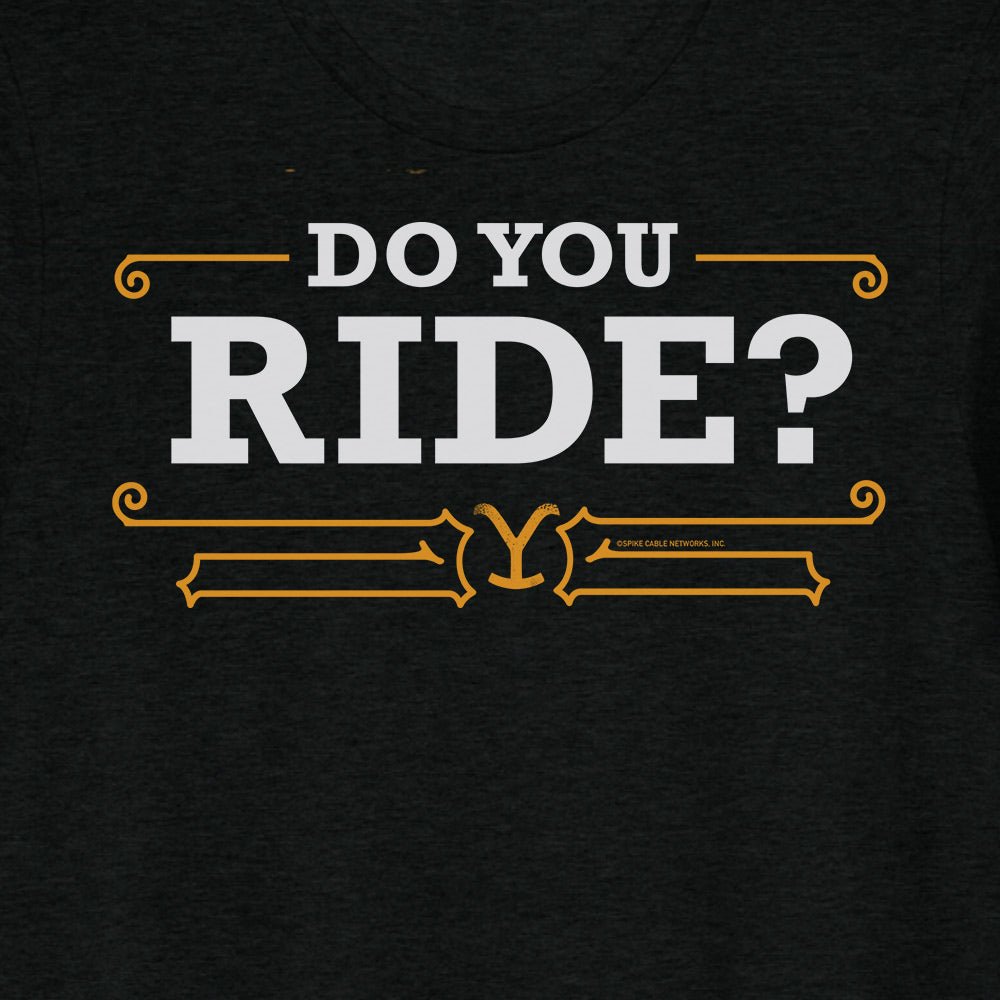 Yellowstone Do You Ride Tri - Blend T - Shirt - Paramount Shop