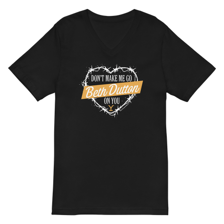 Yellowstone Don't Make Me Go Beth Dutton On You Heart V - Neck Short Sleeve T - Shirt - Paramount Shop