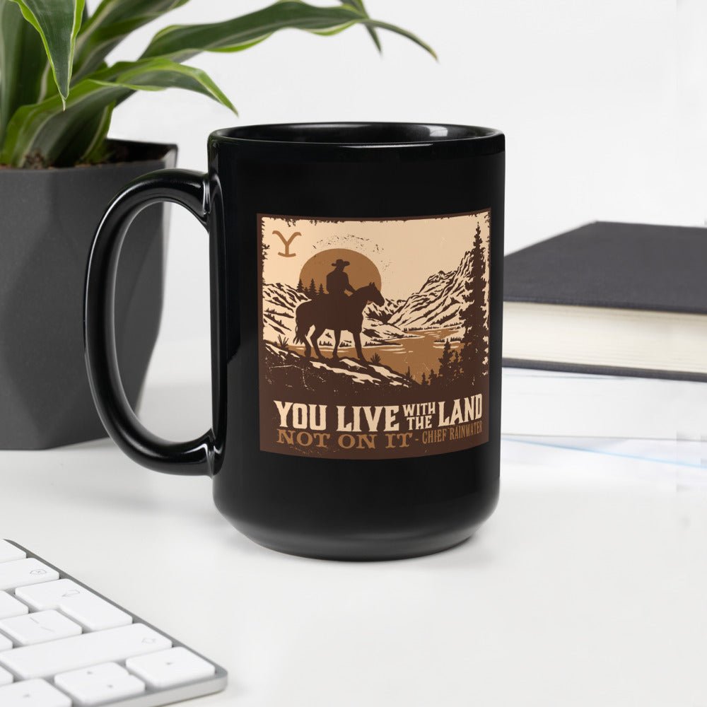 Yellowstone You Live With The Land Black Glossy Mug - Paramount Shop