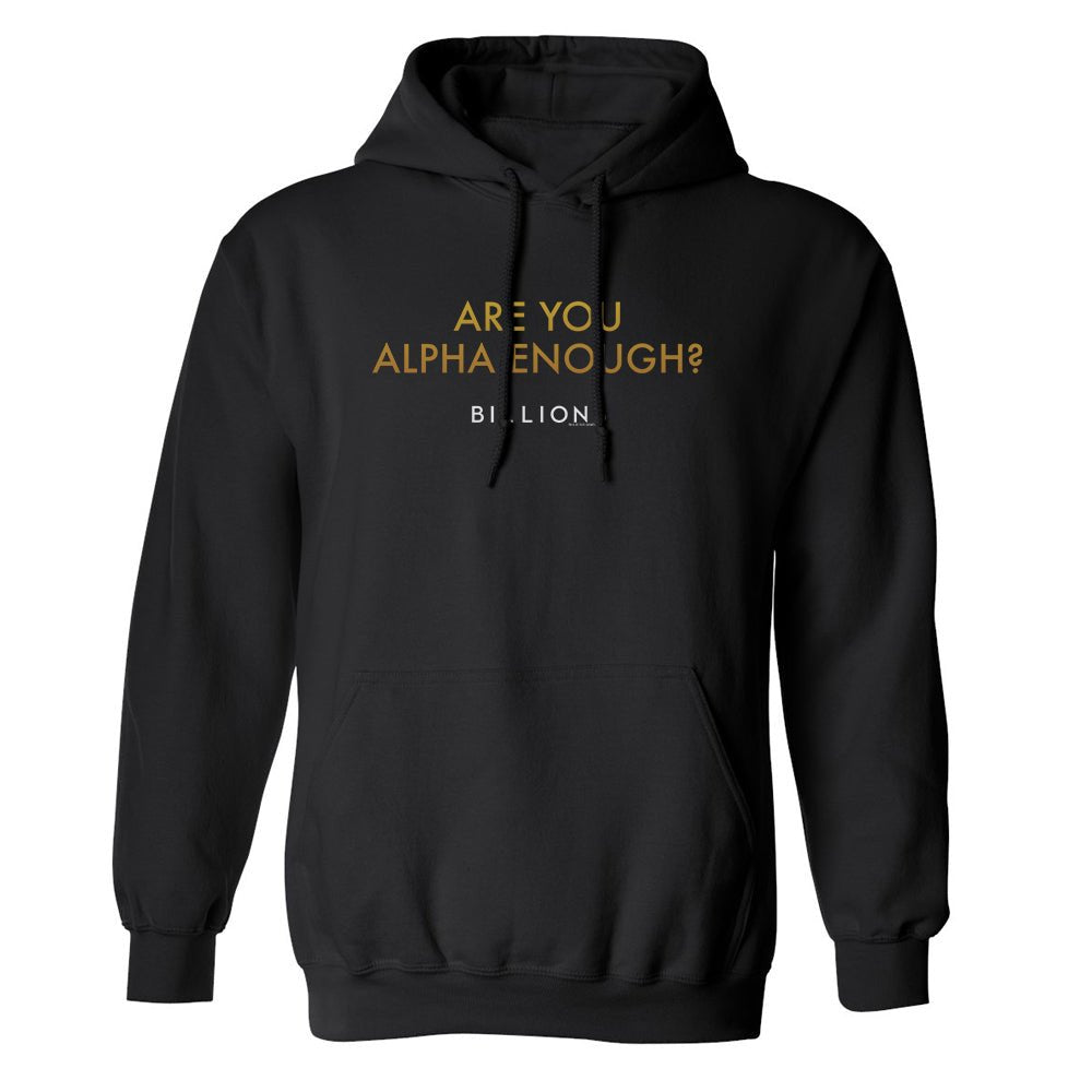 Billions Eres Lo Suficientemente Alfa Sudadera Con Capucha billions-eres-lo-suficientemente-alfa-sudadera-con-capucha