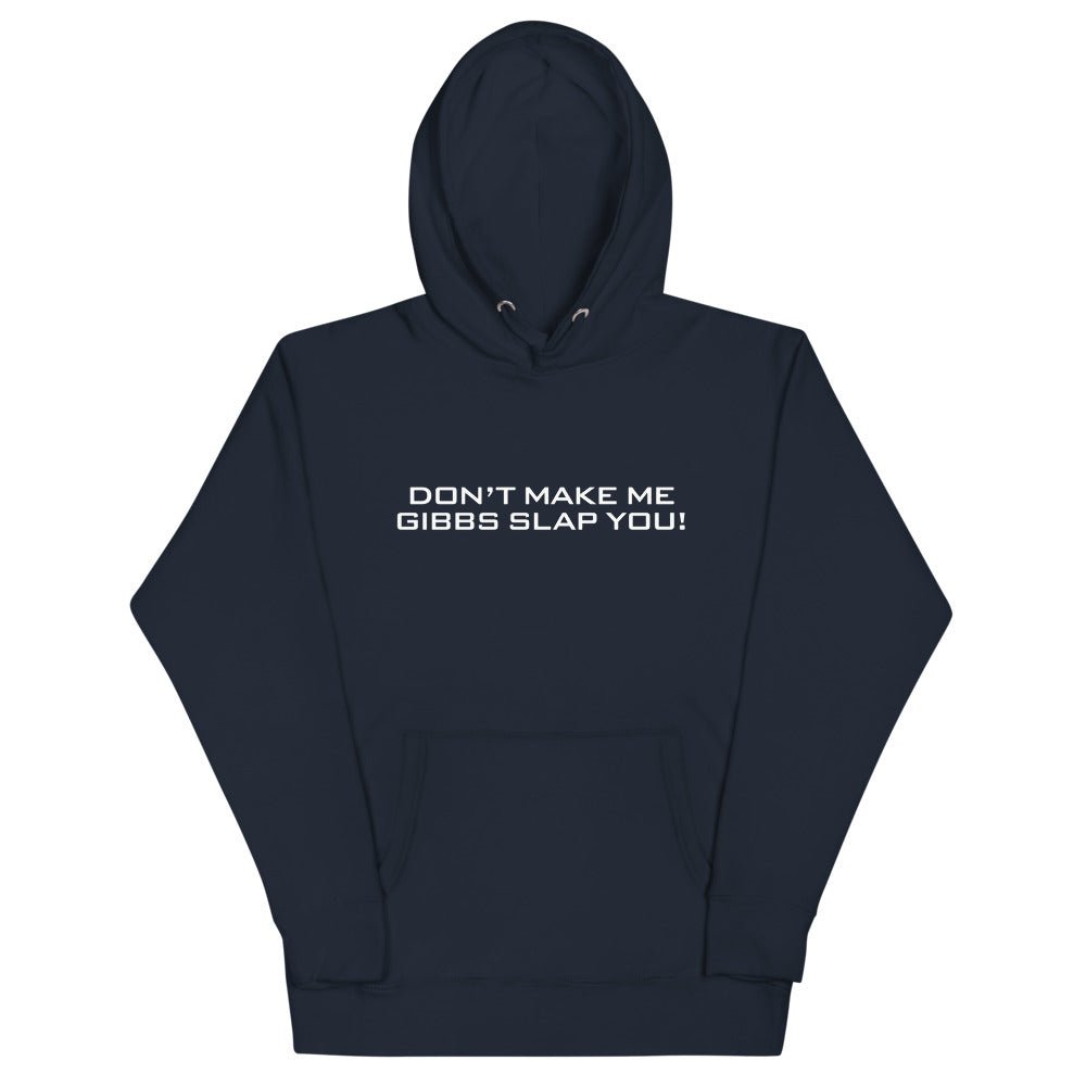 NCIS Hoodie Don't Make Me Gibbs Slap You! - Paramount Shop
