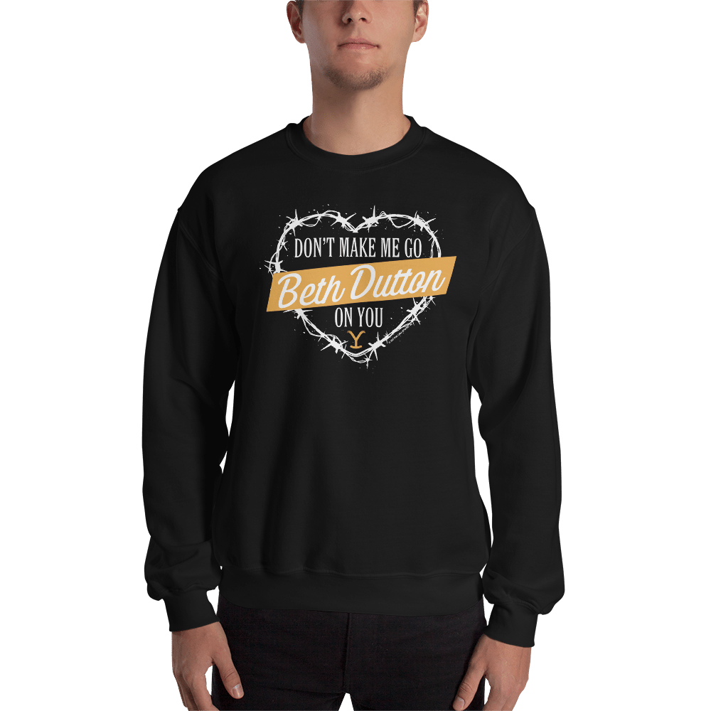 Yellowstone Don't Make Me Go Beth Dutton On You Heart Fleece Crewneck Sweatshirt - Paramount Shop