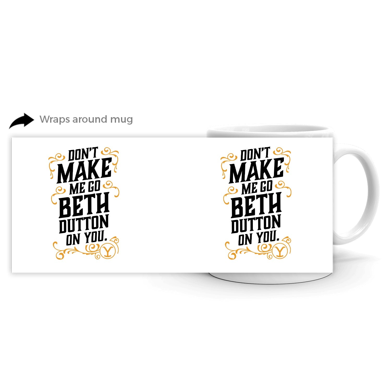 Yellowstone Don't Make Me Go Beth Dutton On You White Mug – Paramount Shop