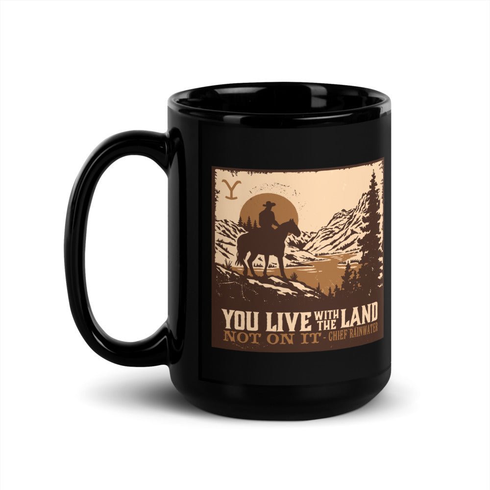 Yellowstone You Live With The Land Black Glossy Mug - Paramount Shop